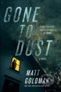 Kniha: Gone to Dust (Matt Goldman). Forge, 2023