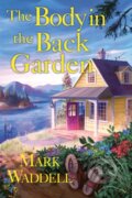 Kniha: The Body in the Back Garden (Mark Waddell). , 2023