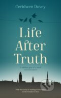 Kniha: Life After Truth (Ceridwen Dovey). Swift Press, 2021