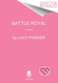 Kniha: Battle Royal (Lucy Parker). Avon, 2021
