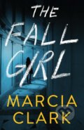 Kniha: The Fall Girl (Marcia Clark). Rare Bird Books, 2022