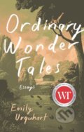 Kniha: Ordinary Wonder Tales (Emily Urquhart). Biblioasis, 2022