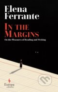 Kniha: In the Margins. On the Pleasures of Reading and Writing (Elena Ferrante)