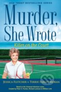 Kniha: Murder, She Wrote: Killer On The Court (Jessica Fletcher a Terrie Farley Moran). , 2022