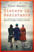 Kniha: Sisters in Resistance (Tilar J. Mazzeo). Scribe Publications, 2022