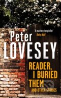 Kniha: Reader, I Buried Them and Other Stories (Peter Lovesey). Sphere, 2022