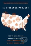 Kniha: The Violence Project (James Densley a Jillian Peterson). Abrams Appleseed, 2022