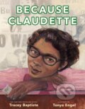 Kniha: Because Claudette (Tracey Baptiste). , 2022