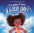 Kniha: I’m Going to Have a Good Day! (Haneline Tiania). Zonderkidz, 2023