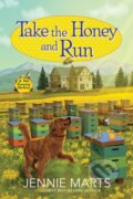 Kniha: Take the Honey and Run (Jennie Marts). , 2023