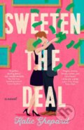 Kniha: Sweeten the Deal (Katie Shepard). , 2023