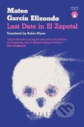 Kniha: Last Date in El Zapotal (Mateo Garcia Elizondo). Charco Press, 2024
