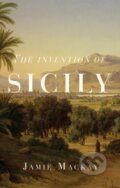 Kniha: The Invention of Sicily (Jamie Mackay). Verso, 2021