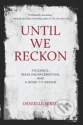 Kniha: Until We Reckon (Danielle Sered). The New Press, 2021