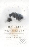 Kniha: The Grief We're Given (William Bortz). , 2021