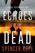 Kniha: Echoes of the Dead (Spencer Kope). Minotaur Books, 2021