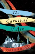 Kniha: The Carnival Of Ash (Tom Beckerlegge). Solaris, 2022