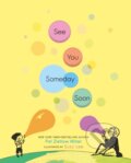 Kniha: See You Someday Soon (Pat Zietlow Miller). St. Martin´s Press, 2022