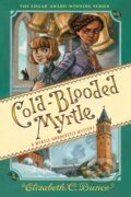 Kniha: Cold-Blooded Myrtle (Myrtle Hardcastle Mystery 3) (Elizabeth C. Bunce). Algonquin Books, 2022