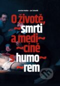 Kniha: O životě, smrti a medicíně s humorem (Jaroslav Malina). Nadace Universitas, 2025