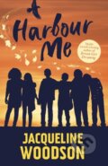 Kniha: Harbour Me (Jacqueline Woodson). Orion, 2023