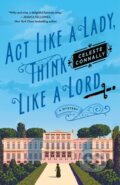 Kniha: Act Like a Lady, Think Like a Lord (Celeste Connally). Minotaur Books, 2023