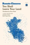 Kniha: You Shall Leave Your Land (Renato Cisneros). Charco Press, 2023