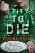 Kniha: Fit to Die (Daniel Kalla). Simon & Schuster, 2023