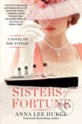 Kniha: Sisters of Fortune (Anna Lee Huber). Kensington Publishing Corporation, 2024