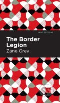 Kniha: The Border Legion (Zane Grey). , 2021