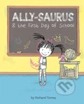 Kniha: Ally-saurus & the First Day of School (Richard Torrey)