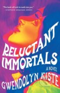 Kniha: Reluctant Immortals (Gwendolyn Kiste). , 2022