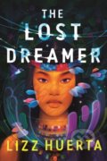 Kniha: The Lost Dreamer (Lizz Huerta). , 2022