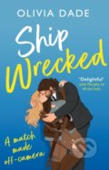 Kniha: Ship Wrecked (Olivia Dade). Piatkus, 2022