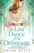 Kniha: The Last Dance of the Debutante (Julia Kelly)