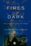 Kniha: Fires in the Dark (Kay Redfield Jamison)