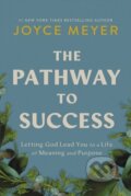 Kniha: The Pathway to Success (Joyce Meyer). FaithWords, 2024