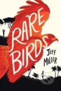 Kniha: Rare Birds (Jeff Miller). , 2024