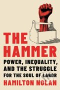 Kniha: The Hammer (Hamilton Nolan). Da Capo, 2024