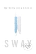 Kniha: Sway (Matthew John Bocchi). Post Hill, 2021