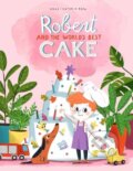 Kniha: Robert and the World's Best Cake (Anne-Catherine Behl). North-South Books, 2021