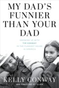 Kniha: My Dad's Funnier than Your Dad (Kelly Conway). Lyons Press, 2021