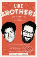 Kniha: Like Brothers (Jay Duplass a Mark Duplass). Ballantine, 2021