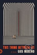 Kniha: This Thing Between Us (Gus Moreno). , 2021