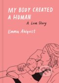 Kniha: My Body Created a Human (Emma Ahlqvist). Princeton Architectural Press, 2022