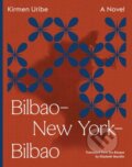 Kniha: BilbaoNew YorkBilbao (Kirmen Uribe). , 2022