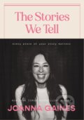 Kniha: The Stories We Tell (Gaines Joanna). , 2022