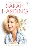 Kniha: Hear Me Out (Sarah Harding). Ebury Publishing, 2022