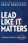 Kniha: Lead Like It Matters (Groeschel Craig). Zondervan, 2022