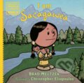 Kniha: I am Sacagawea (Brad Meltzer). , 2023
